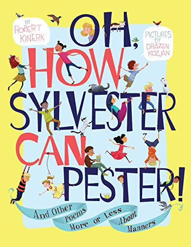 Oh, How Sylvester Can Pester!: And Other Poems More or Less About Manners von Simon & Schuster/Paula Wiseman Books